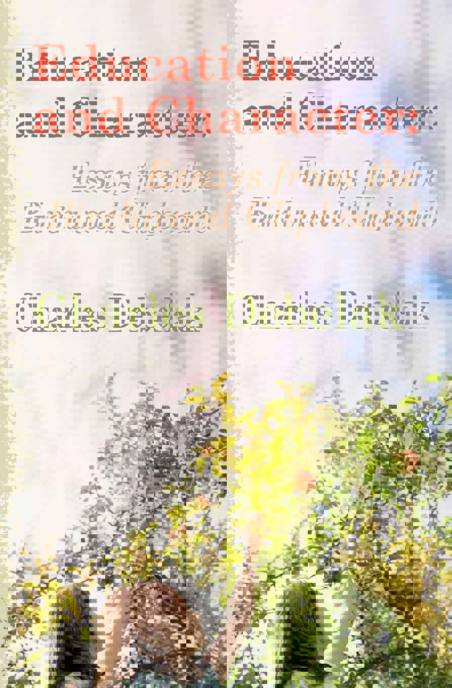 Education and Character: Essays from the Birchwood Clipboard