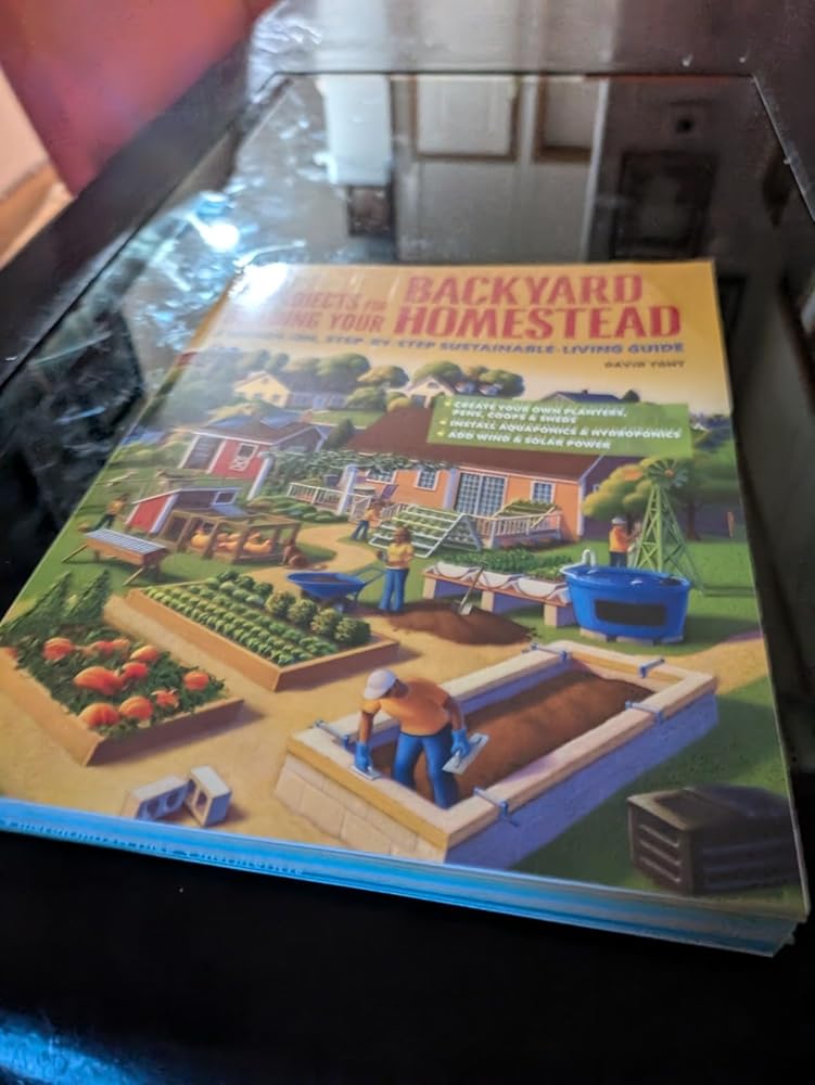 40 Projects for Building Your Backyard Homestead: A Hands-on, Step-by-Step Sustainable-Living Guide (Creative Homeowner) Fences, Chicken Coops, Sheds, Gardening, and More for Becoming Self-Sufficient